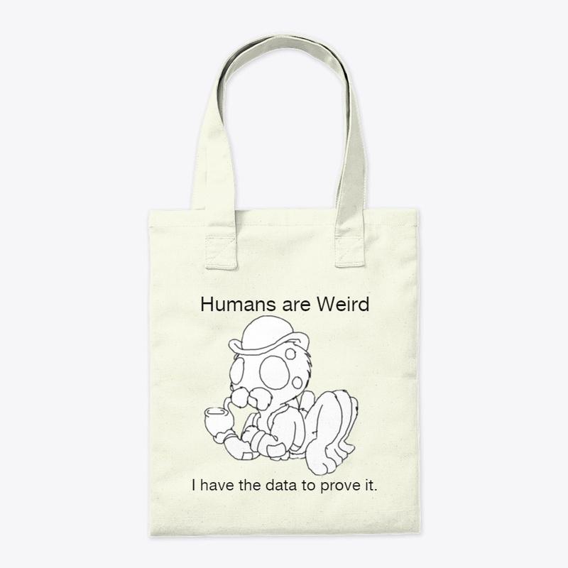 Humans Are Weird - I have the data 